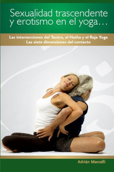 Sexualidad Trascendente Y Erotismo En El Yoga?(Spanish Edition)
