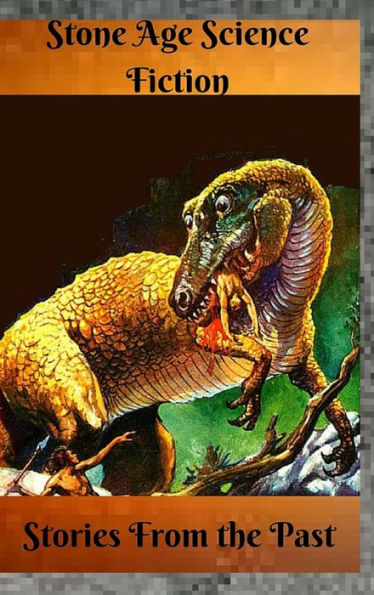 Stone Age Science Fiction Stories From The Past