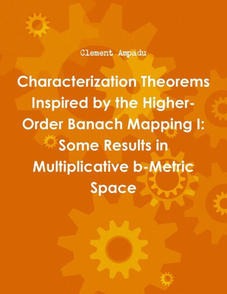 Characterization Theorems Inspired By The Higher-Order Banach Mapping I: Some Results In Multiplicative B-Metric Space