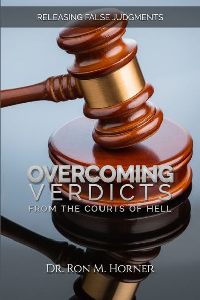 Overcoming Verdicts From The Courts Of Hell