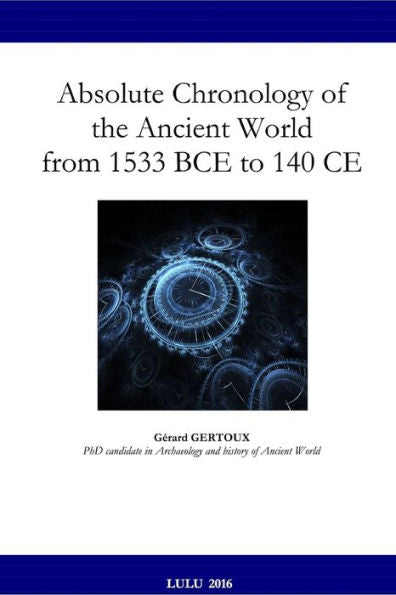 Absolute Chronology Of The Ancient World From 1533 Bce To 140 Ce