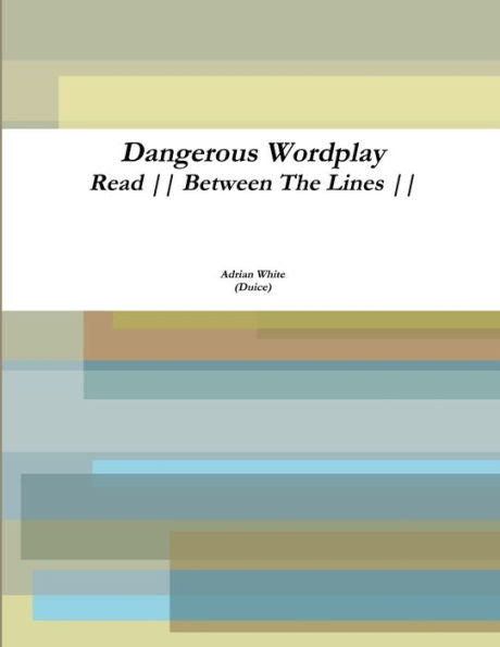 Dangerous Wordplay: Read Between The Lines