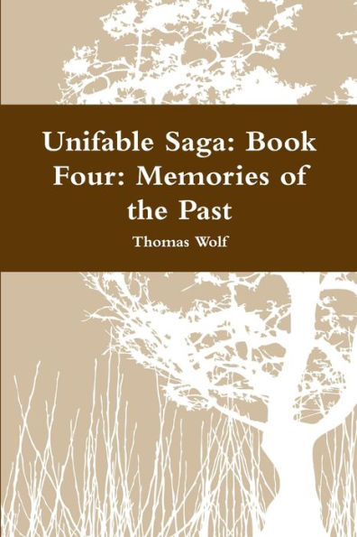 Unifable Saga: Book Four: Memories Of The Past