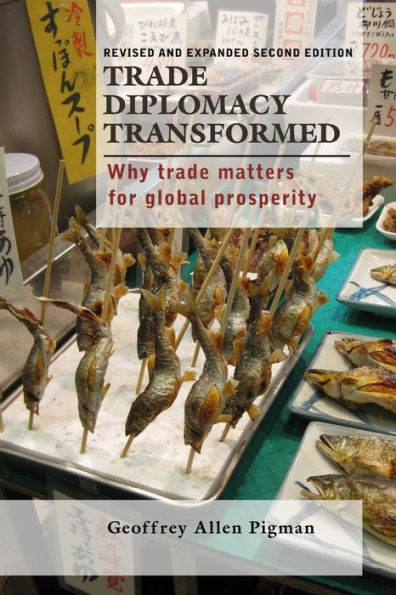 Trade Diplomacy Transformed: Why Trade Matters For Global Prosperity