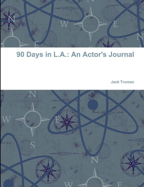 90 Days In L.A.: An Actor's Journal