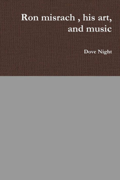 Ron Misrach, His Art, And Music