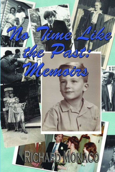 No Time Like The Past: Memoirs Volume 1