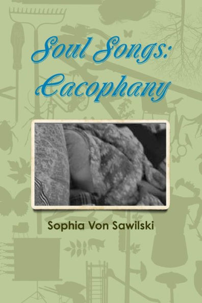 Soul Songs: Cacophany