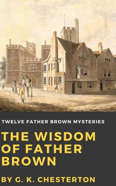 The Wisdom Of Father Brown