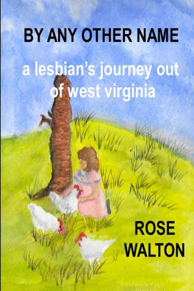 By Any Other Name A Lesbian's Journey Out Of West Virginia