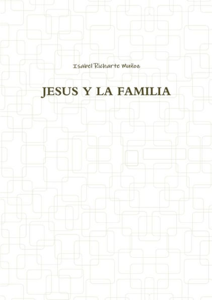 Jesus Y La Familia (Spanish Edition)
