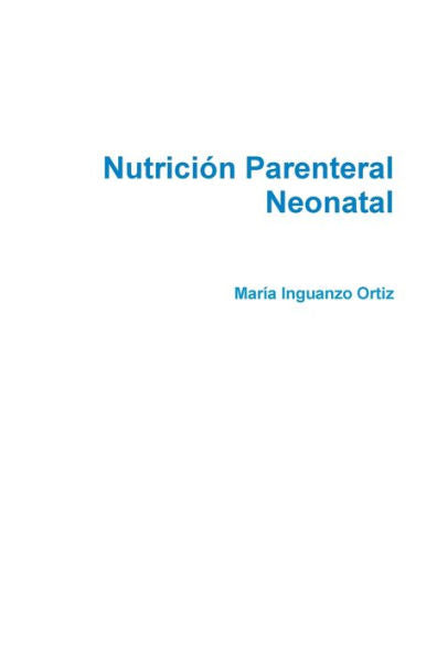 Nutrici? Parenteral Neonatal Gu?a B?ica (Spanish Edition)