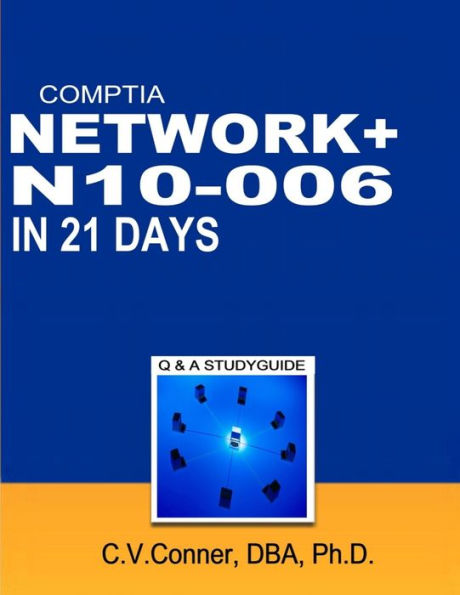 Comptia Network+ In 21 Days N10-006 Study Guide