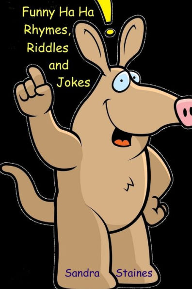 Funny Ha Ha: Rhymes, Riddles And Jokes