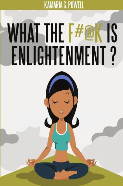What The F#@K Is Enlightenment?