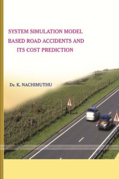 System Simulation Model Based Road Accidents And Its Cost Prediction
