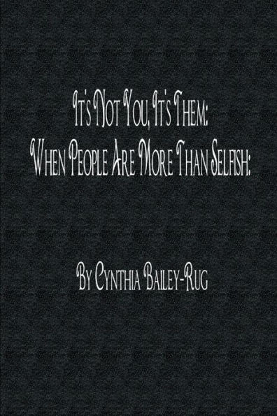 It's Not You, It's Them: When People Are More Than Selfish