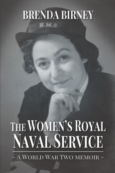 The Women? Royal Naval Service: A World War Two Memoir
