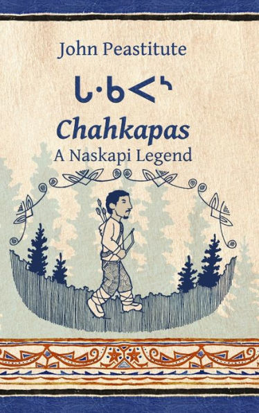 Chahkapas: A Naskapi Legend (Hc)