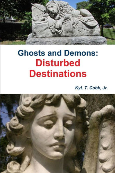 Ghosts And Demons: Disturbed Destinations