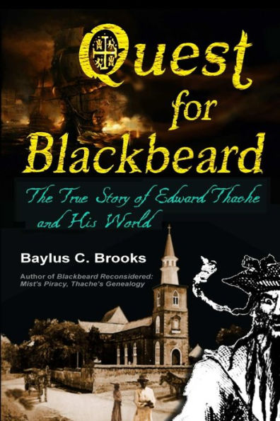 Quest For Blackbeard: The True Story Of Edward Thache And His World