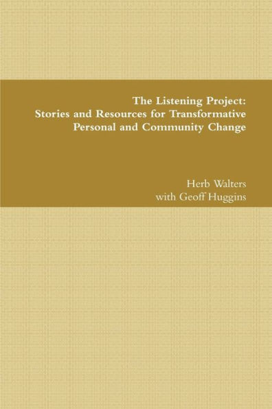 The Listening Project: Stories And Resources For Transformative Personal And Community Change