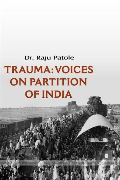 Trauma: Voices On Partition Of India