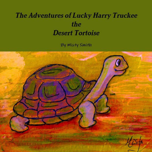 The Adventures Of Lucky Harry Truckee The Desert Tortoise