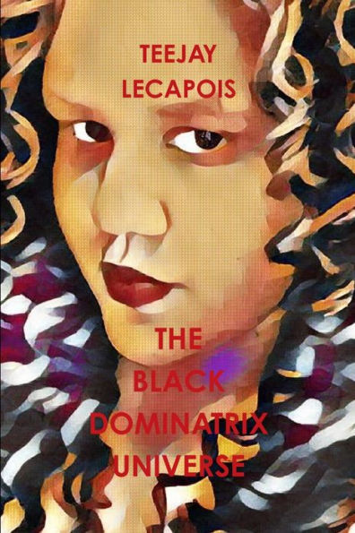 The Black Dominatrix Universe