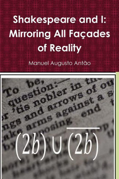 Shakespeare And I - Mirroring All FaCAdes Of Reality