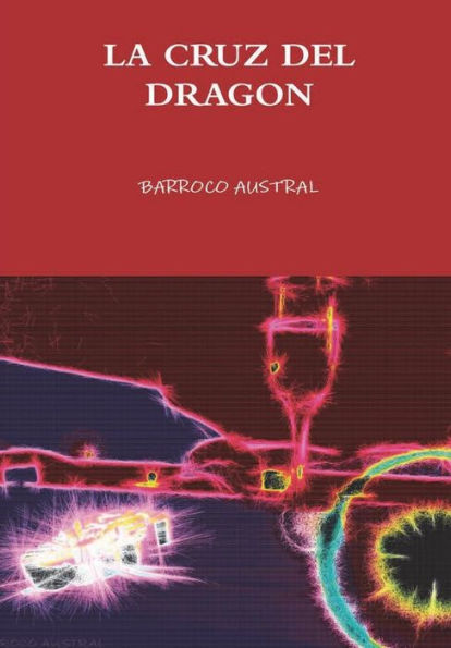 La Cruz Del Dragon (Spanish Edition)