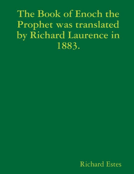 The Book Of Enoch The Prophet Was Translated By Richard Laurence In 1883.