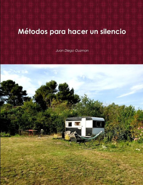 MEtodos Para Hacer Un Silencio (Spanish Edition)