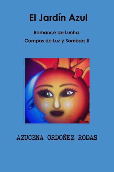 Romance De Lunha Ii El Jard? Azul (Spanish Edition)