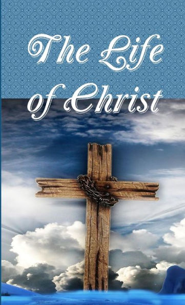 The Life Of Christ