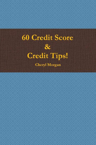 60 Credit Score Tips!