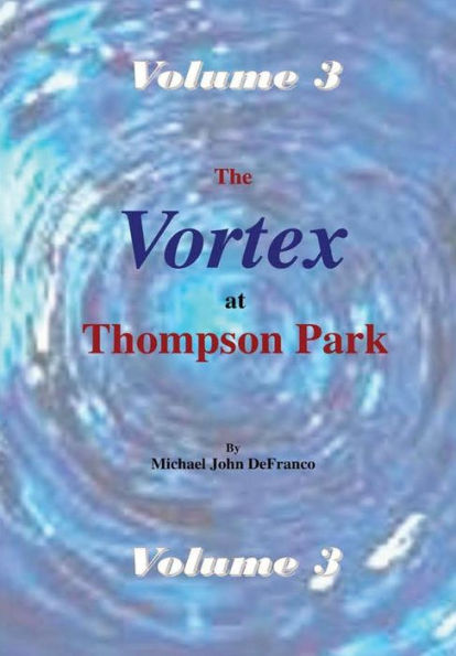 The Vortex At Thompson Park Volume 3