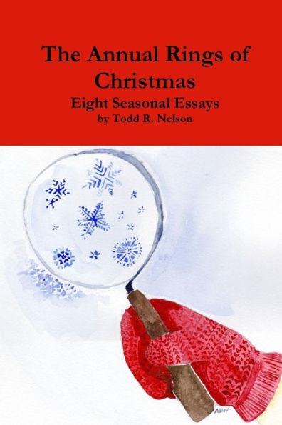 The Annual Rings Of Christmas: Seven Seasonal Essays