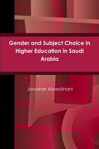 Gender And Subject Choice In Higher Education In Saudi Arabia