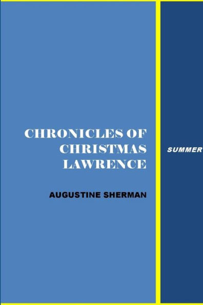 Chronicles Of Christman Lawrence - Summer