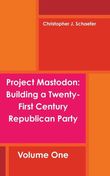 Project Mastodon: Building A Twenty-First Century Republican Party