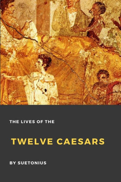 The Lives Of The Twelve Caesars