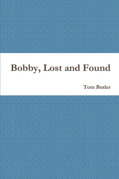 Bobby, Lost And Found