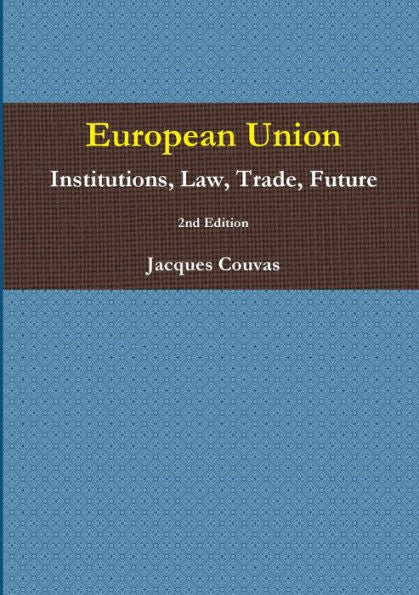 European Union Institutions, Law, Trade, Future 2Nd Edition - A5 Reprint