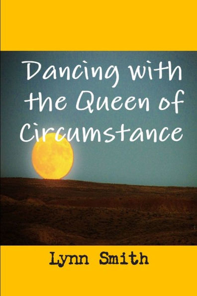 Dancing With The Queen Of Circumstance