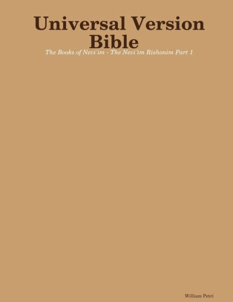 Universal Version Bible The Books Of Nevi'Im ?The Nevi'Im Rishonim Part 1