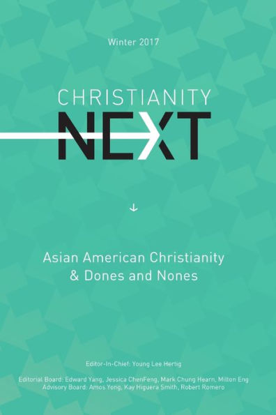 Christianitynext Winter 2017: Asian American Christianity & Dones And Nones