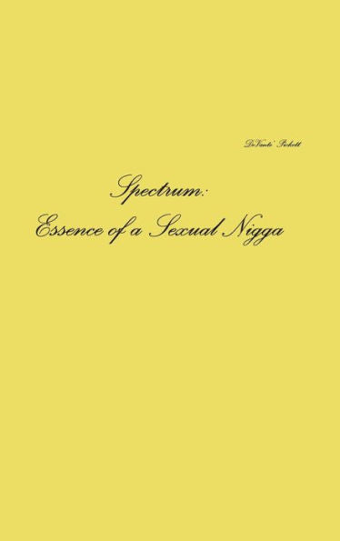 Spectrum: Essence Of A Sexual Nigga