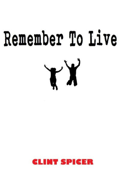 Remember To Live