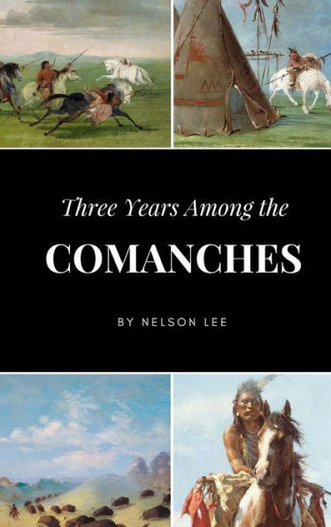 Three Years Among The Comanches